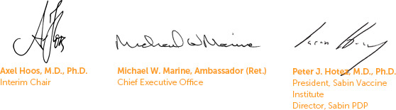 Axel Hoos, M.D., Ph.D. Interim Chair, Michael W. Marine, Ambassador (Ret.) Chief Executive Office, Peter J. Hotez, M.D., Ph.D. President, Sabin Vaccine Institute, Director, Sabin PDP